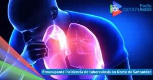 Norte de Santander es uno de los departamentos con mayor incidencia de tuberculosis en Colombia