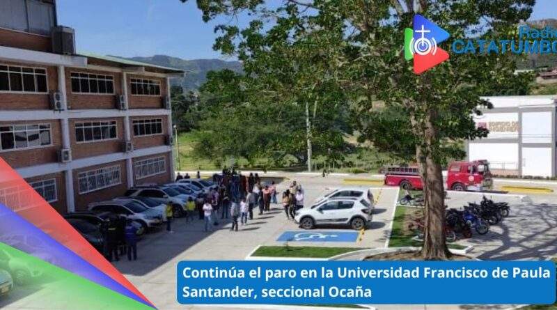 Continúa el cese de actividades en la Universidad Francisco de Paula Santander, seccional Ocaña / Foto: Alerta Santanderes