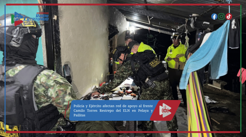 Policía y Ejército afectan red de apoyo al frente Camilo Torres Restrepo del ELN en Pelaya y Pailitas