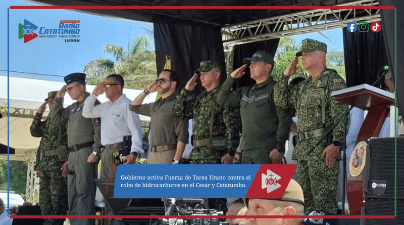 Gobierno activa Fuerza de Tarea Urano contra el robo de hidrocarburos en el Cesar y Catatumbo