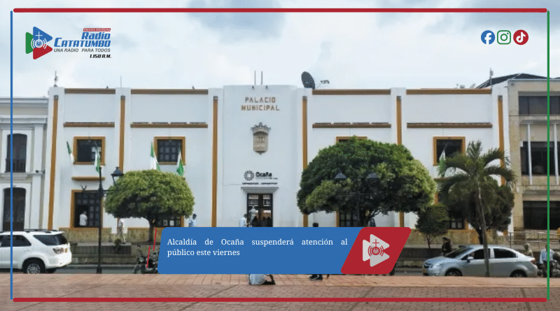 Alcaldía de Ocaña suspenderá atención al público este viernes