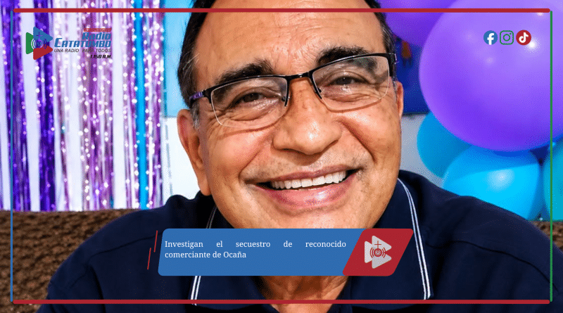 Investigan el secuestro de reconocido comerciante de Ocaña