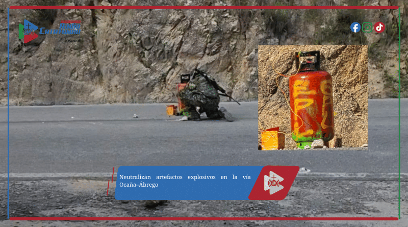 Neutralizan artefactos explosivos en la vía Ocaña–Ábrego