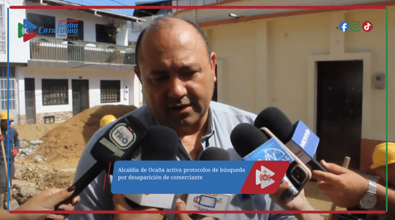 Alcaldía de Ocaña activa protocolos de búsqueda por desaparición de comerciante