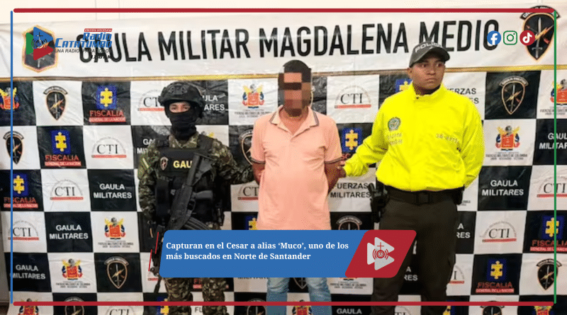 Capturan en el Cesar a alias ‘Muco’, uno de los más buscados en Norte de Santander