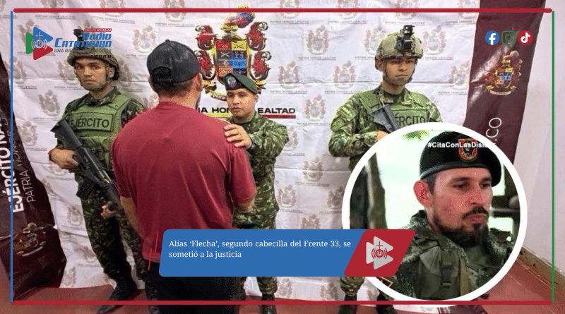 Alias ‘Flecha’, segundo cabecilla del Frente 33, se sometió a la justicia