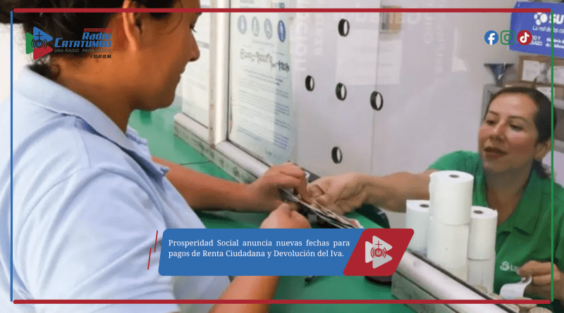 Prosperidad Social anuncia nuevas fechas para pagos de Renta Ciudadana y Devolución del Iva.