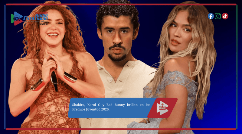 Shakira, Karol G y Bad Bunny brillan en los Premios Juventud 2026