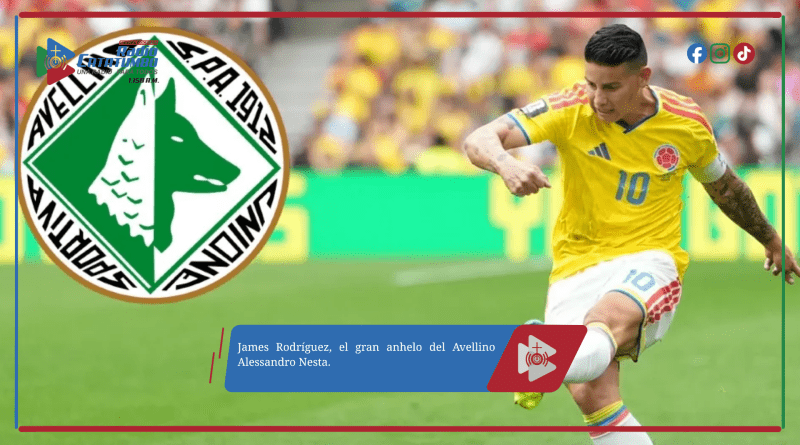 James Rodríguez, el gran anhelo del Avellino Alessandro Nesta.