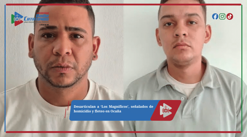 Desarticulan a ‘Los Magníficos’, señalados de homicidio y fleteo en Ocaña